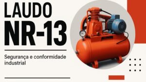 NR-13 em Lagoa Santa, MG – Inspeção, Testes e Laudos