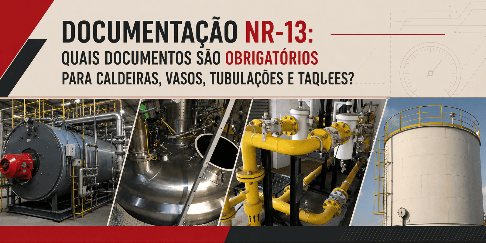 Documentação NR-13: quais documentos são obrigatórios para caldeiras, vasos, tubulações e tanques?