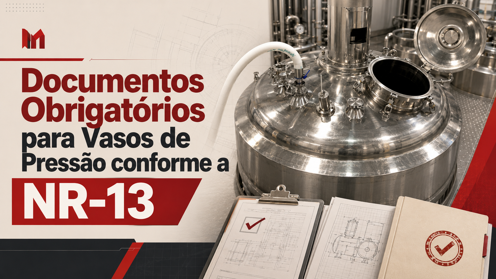 Banner com vaso de pressão em ambiente industrial e o título Documentos Obrigatórios para Vasos de Pressão conforme a NR-13.